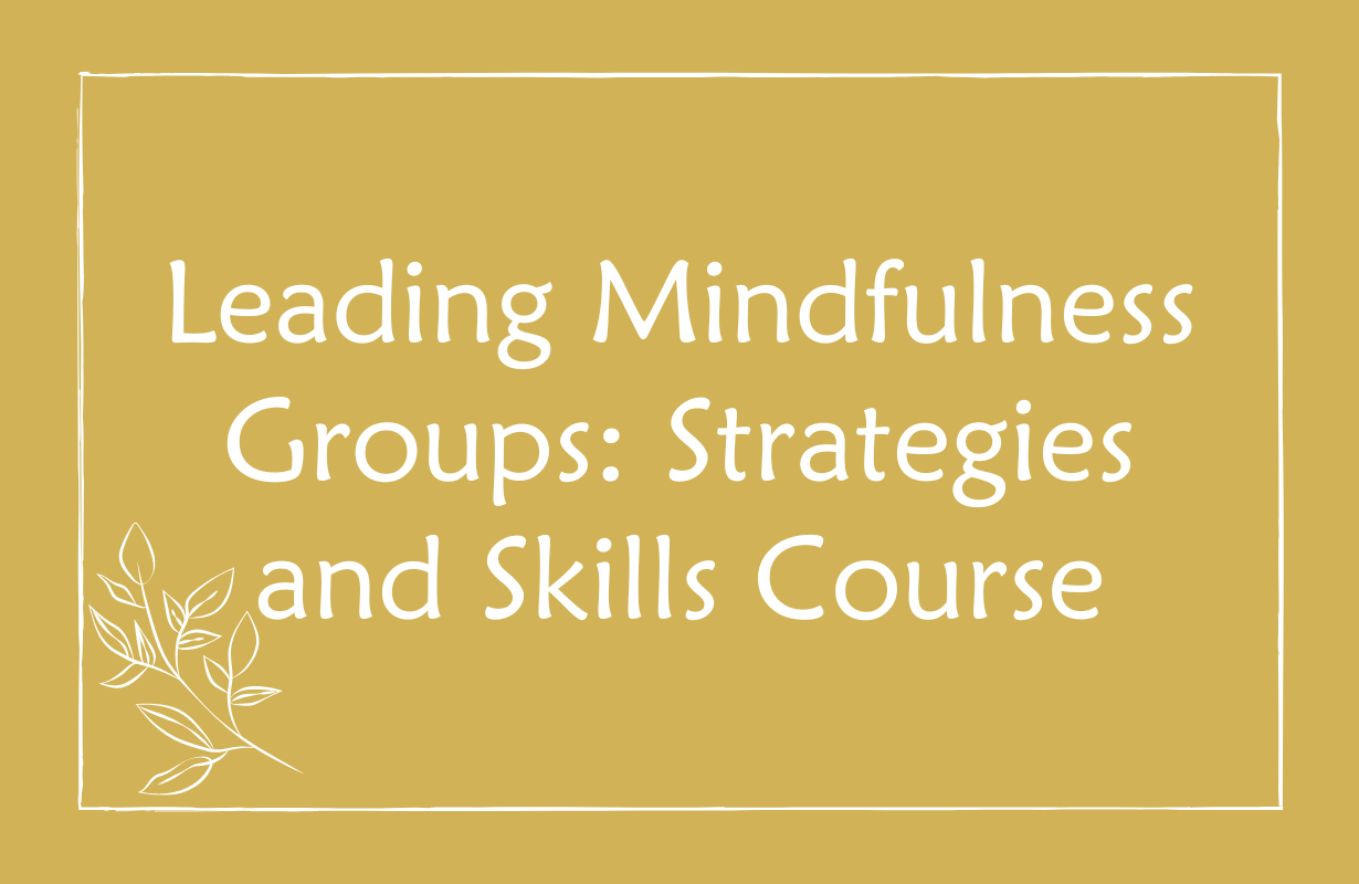 TLeading Mindfulness Groups Course